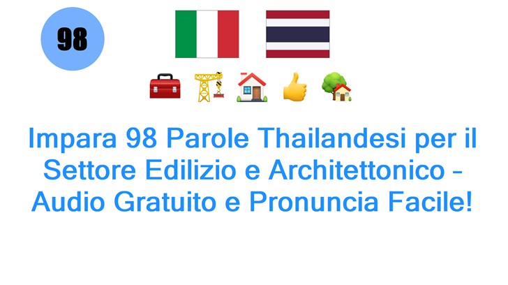 Impara 98 Parole Thailandesi per il Settore Edilizio e Architettonico – Audio Gratuito e Pronuncia Facile!
